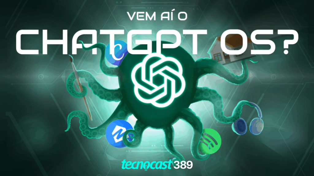 Atualização do ChatGPT conecta aplicativos e vira tema do Tecnocast 389